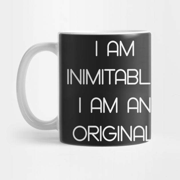 I Am Inimitable I Am An Original - Hamilton by kdpdesigns